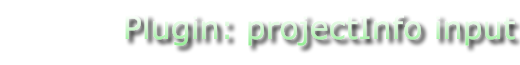Plugin: projectInfo input